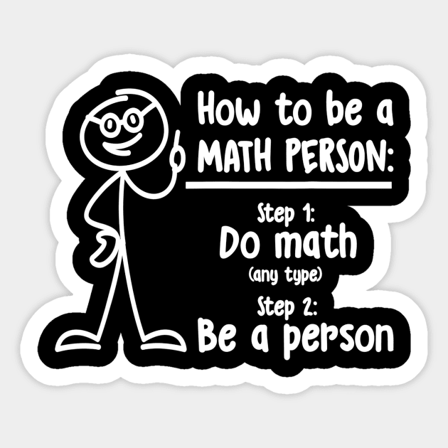 How To Be A Math Person Math Teacher Sticker by danielfarisaj